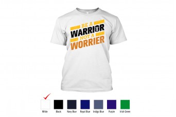 Perfect Prints2 - Cotton TShirt, Be A Warrior, Front Print Only