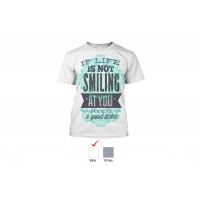 Perfect Prints2 - Cotton TShirt, If Life Isn't Smiling At You, Front Print Only