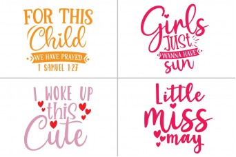 MVV Ready-Made Designs - Girls Just Wanna Have Fun, For This Child We Have Prayed, Imwoke Up This Cute, Little Miss May