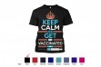 RAD - T-Shirt Cotton Front Design, Keep Calm, Get Vaccinated, Covid