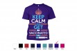 RAD - T-Shirt Cotton Front Design, Keep Calm, Get Vaccinated, Covid